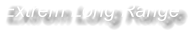 Extrem Long Range