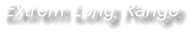 Extrem Long Range